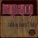 Magnapop: Rubbing Doesnt Help [CD]