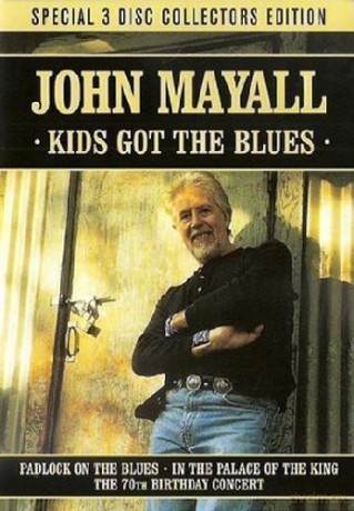Mayall John: Kids Got The Blues [3DVD]