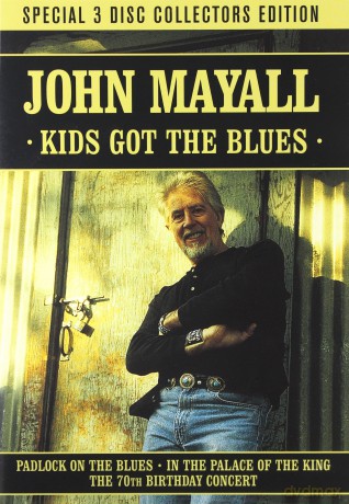 Mayall John: Kids Got The Blues [3DVD]