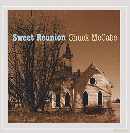Mccabe Chuck: Sweet Reunion [CD]
