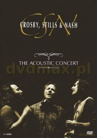 Stills Crosby&Nash: The Acoustic Concert [DVD]