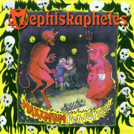 Mephiskapheles: Maximum Perversion [CD]