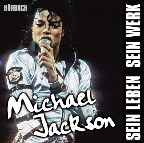 Michael Jackson: Sein Leben Sein Werk [CD]
