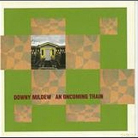 Mildew Downy: An Oncoming Train [CD]