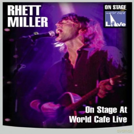 Miller Rhett: On Stage At World Cafe Live [DVD]
