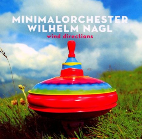 Minimalorchester Wilhelm Nagl: Wind Directions [CD]