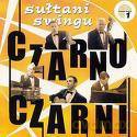 Czarno-Czarni: Sultani Swingu [CD]