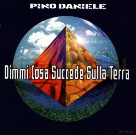 Pino Daniele: Dimmi Cosa Succede Sulla Terra [CD]