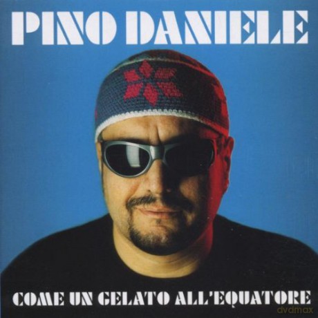 Pino Daniele: Come Un Gelato All Equatore [CD]