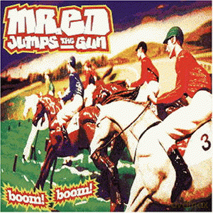 Mr Ed Jumps The Gun: Boom Boom [CD]