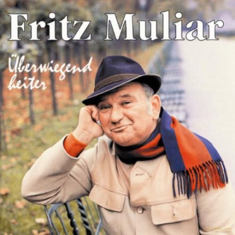 Muliar Fritz: Uberwiegend Heiter [2CD]