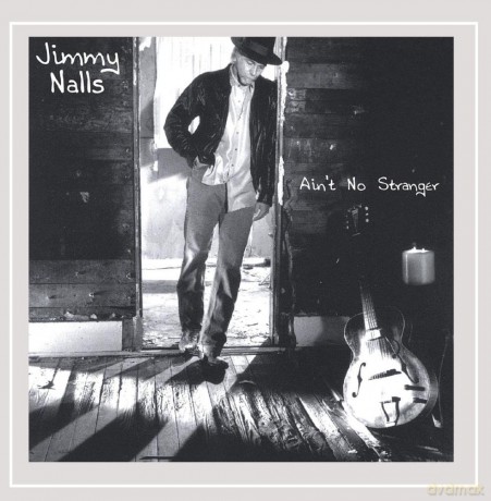 Nail Jimmy: Aint No Stranger [CD]