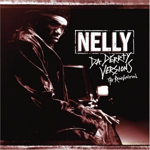 Nelly: Da Derrty Versions - Reinvention [CD]