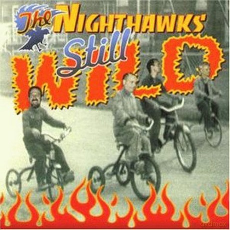 Nighthawks: Still Wild [CD]