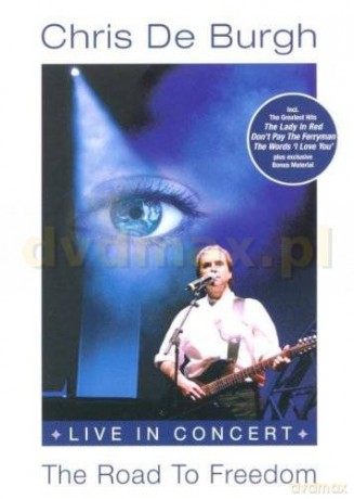Chris De Burgh: Road To Freedom Live In Concert [DVD]