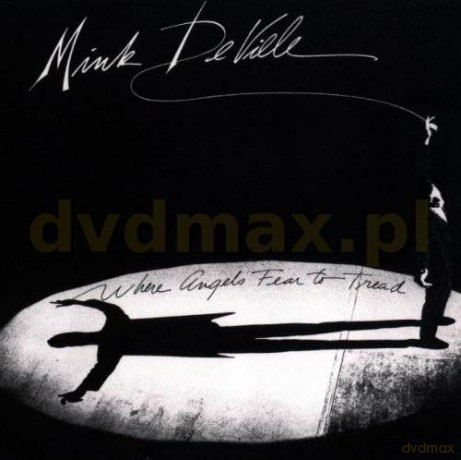 Mink De Ville: When Angels Fear To Tread [CD]