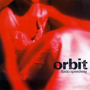 Orbit: Libido Speedway [CD]