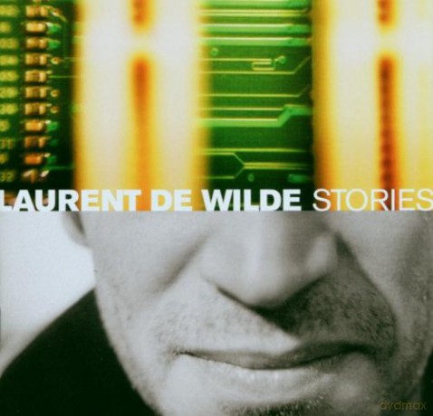 Laurent De Wilde: Stories [CD]
