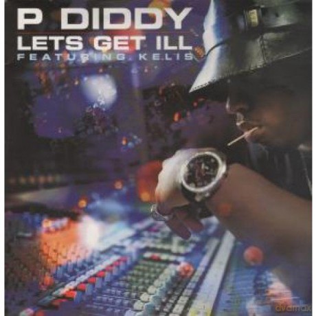 P Diddy & Kelis: Let S Get Ill [Winyl]