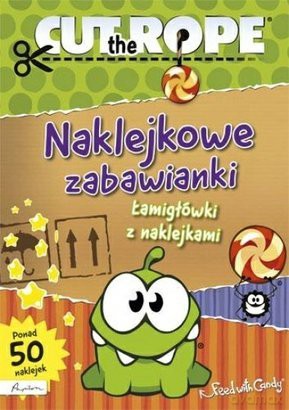 Cut the Rope. Naklejkowe zabawianki. Łamigłówki [KSIĄŻKA]