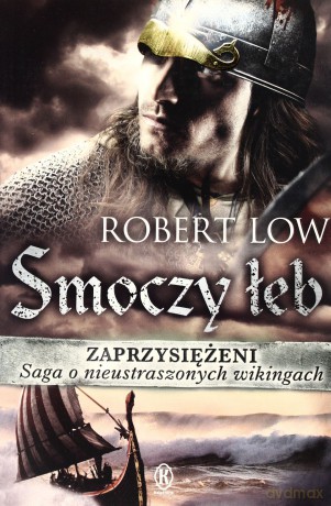 Zaprzysiężeni Tom 4. Smoczy łeb - Robert Low [KSIĄŻKA]
