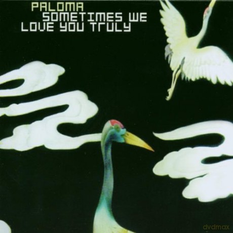 Paloma: Sometimes We Love You Truly [CD]