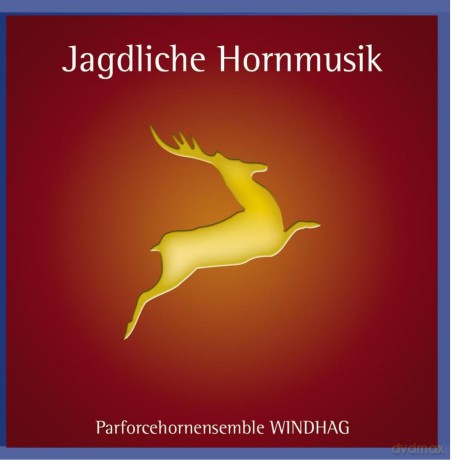 Parforcehornensemble Windhag: Jagdliche Hornmusik [CD]