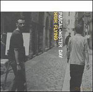 Pascal & Mister Day: High Flying [CD]