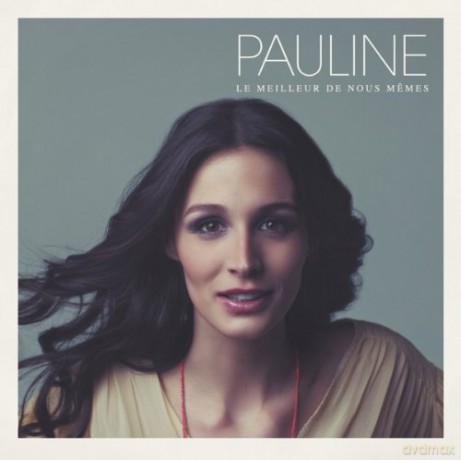 Pauline: Le Meilleur De Nous Memes [CD]