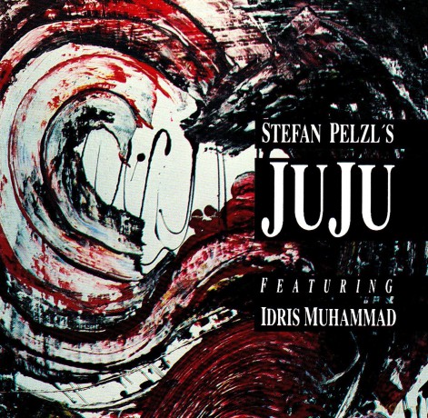 Pelzl Stefan: Stefan Pelzls Juju Featuring Idris Muhammad [CD]