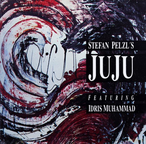 Pelzl Stefan: Stefan Pelzls Juju Featuring Idris Muhammad [CD]