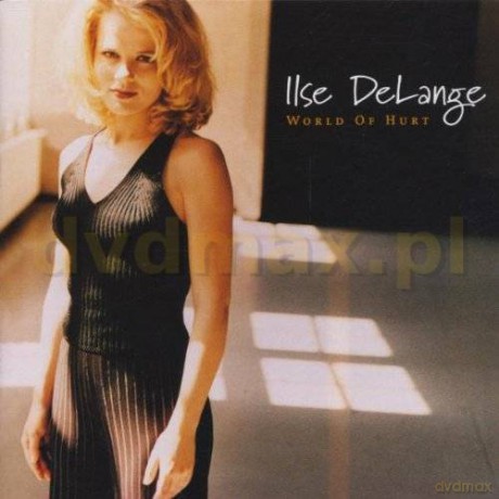 Ilse Delange: World Of Hurt [CD]
