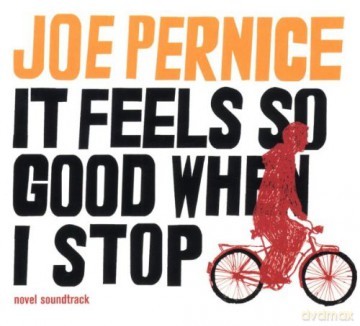 Pernice Joe: It Feels So Good When I Stop [CD]