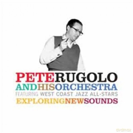 Pete Rugolo: Exploring New Sounds [2CD]