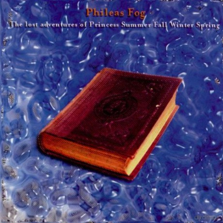 Phileas Fog: The Lost Adventures Of Princess Summer Fall Winter Spring [CD]