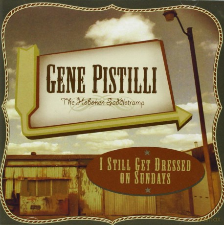 Pistilli Gene: I Still Get Dressed On Sunday [CD]