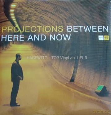 Projections: Between Here And Now [3xWinyl]