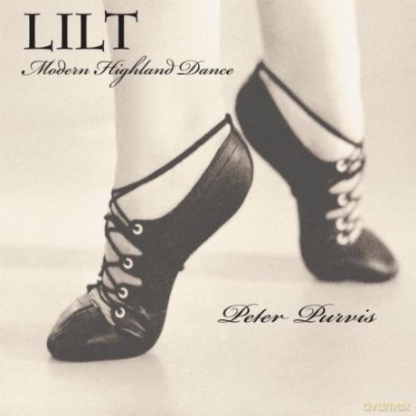 Purvis Peter: Lilt - Modern Highland Dance [CD]