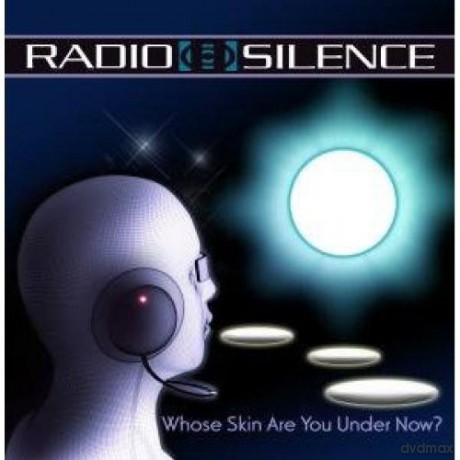 Radio Silence: Whose Skin Are You Under Now [CD]