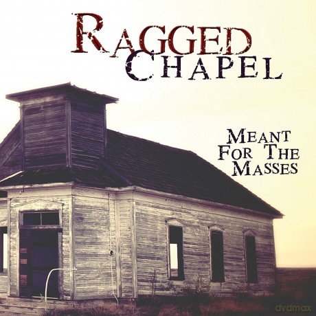 Ragged Chapel: Meant For The Masses [CD]