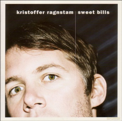 Ragnstam Kristoffer: Sweet Bills [CD]
