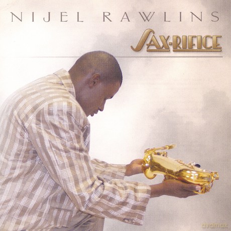 Rawlins Nijel: Sax-Rifice [CD]