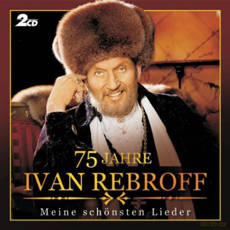 Rebroff Ivan: 75 Jahre Meine Schoensten Lieder [2CD]
