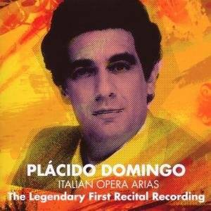 Placido Domingo: Italian Opera Arias - Legendary First Recital Recording [CD]