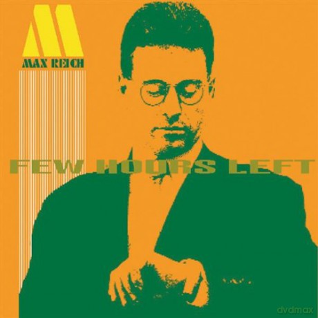 Reich Max: Few Hours Left [CD]