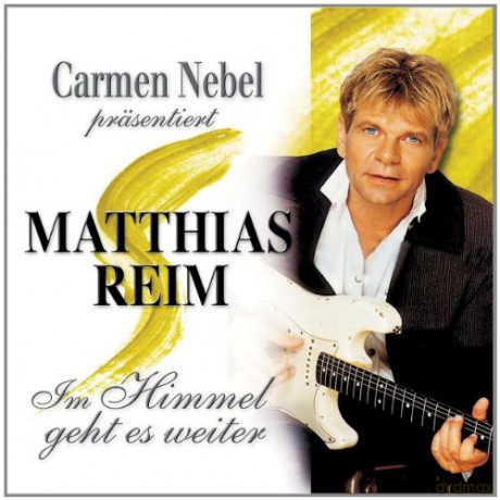 Reim Matthias: Carmen Nebel Präsentiert - Im Himmel Geht Es Weiter [CD]