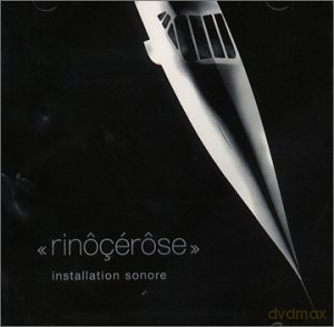 Rinocerose: Installation Sonore [CD]