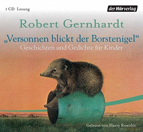 Robert Gernhardt: Versonnen Blickt Eder Borstenigel [CD]
