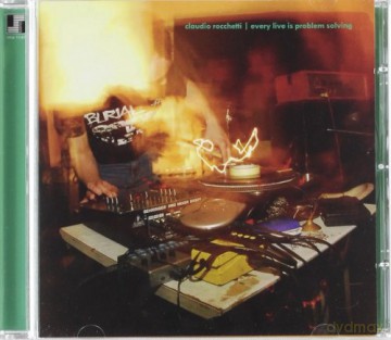 Rocchetti Claudio: Every Live Is Problem Solving [CD]