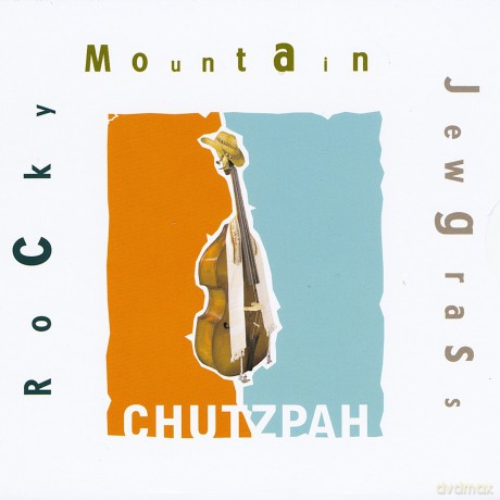 Rocky Mountain Jewgrass: Chutzpah [CD]